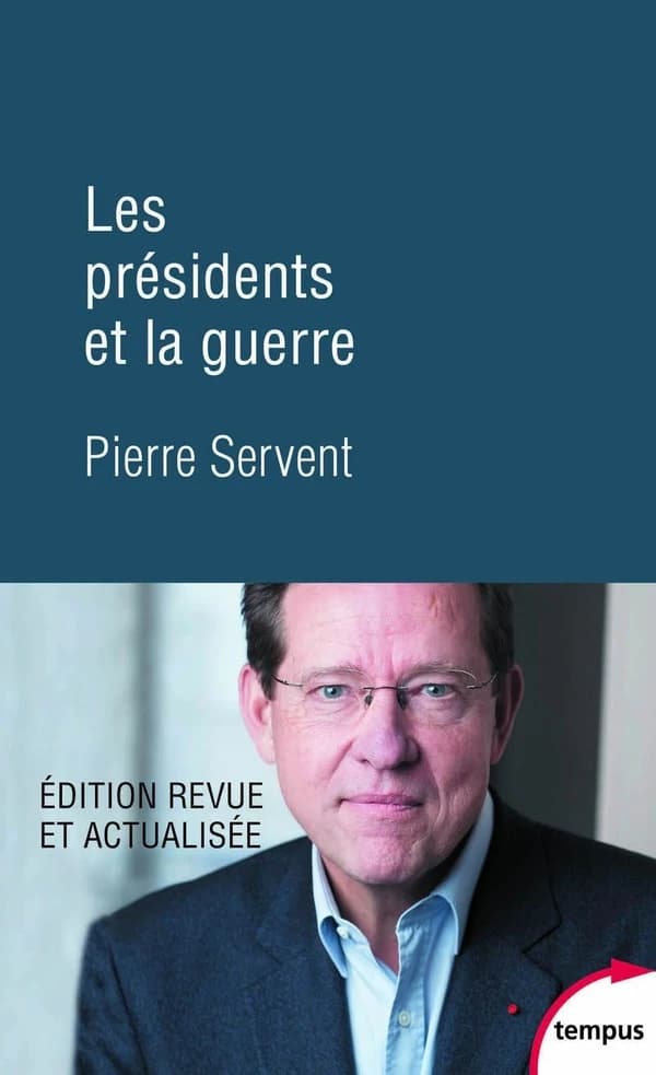 Les présidents et la guerre (Éd. revue et actualisée) Pierre Servent