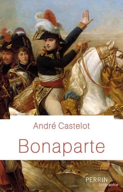 Bonaparte (Nouv. éd.) André Castelot