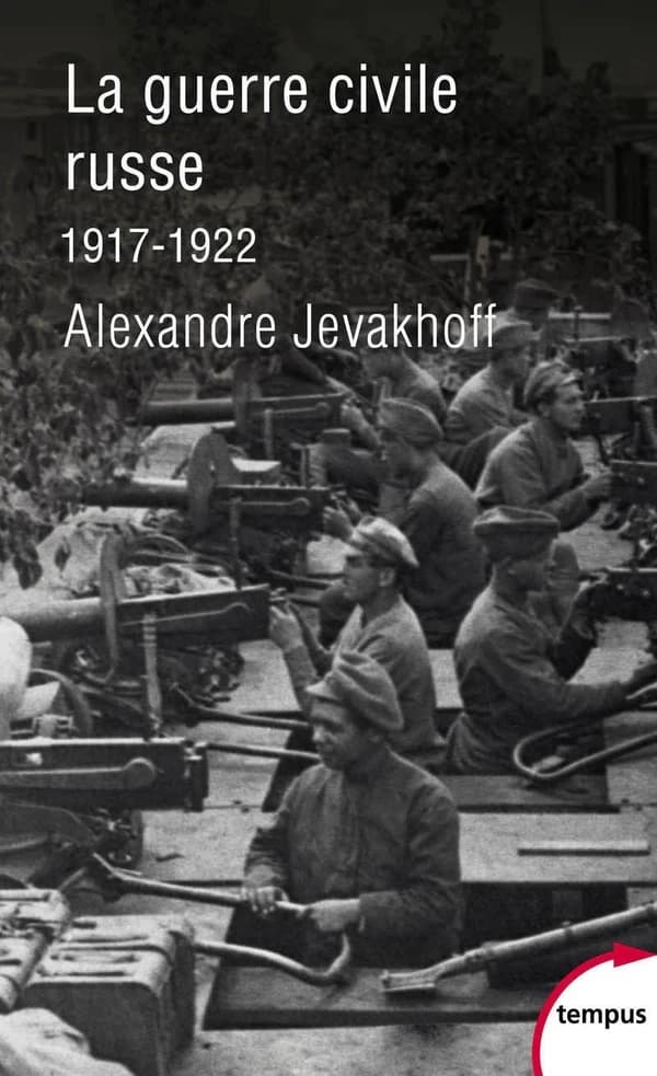 La guerre civile russe : 1917-1922 (Éd. revue) Alexandre Jevakhoff
