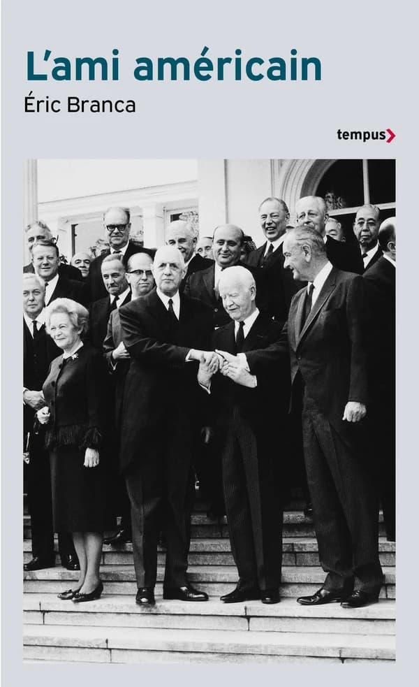 L'ami américain : Washington contre de Gaulle, 1940-1969