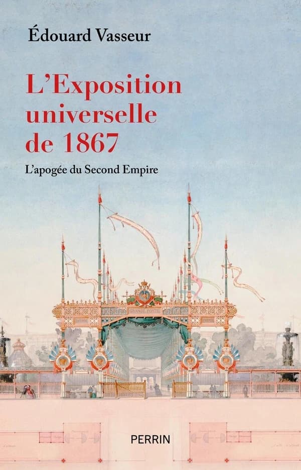 L'exposition universelle de 1867 : l'apogée du Second Empire