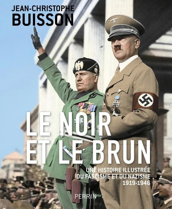 Le noir et le brun : une histoire illustrée du fascisme et du nazisme, 1919-1946