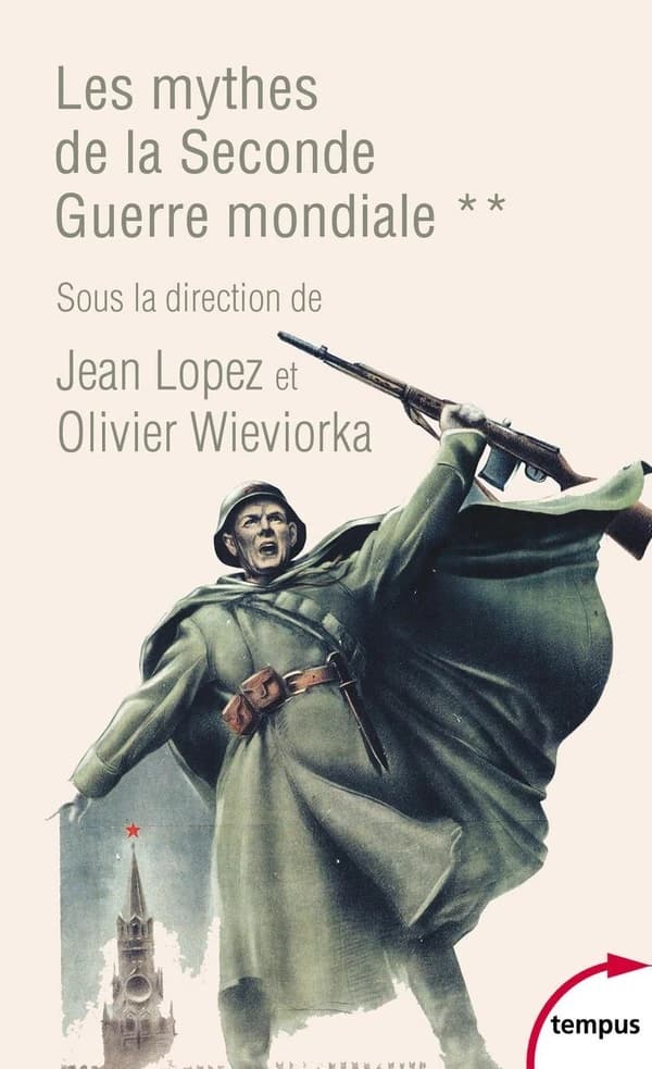 Les mythes de la Seconde guerre mondiale. Tome II