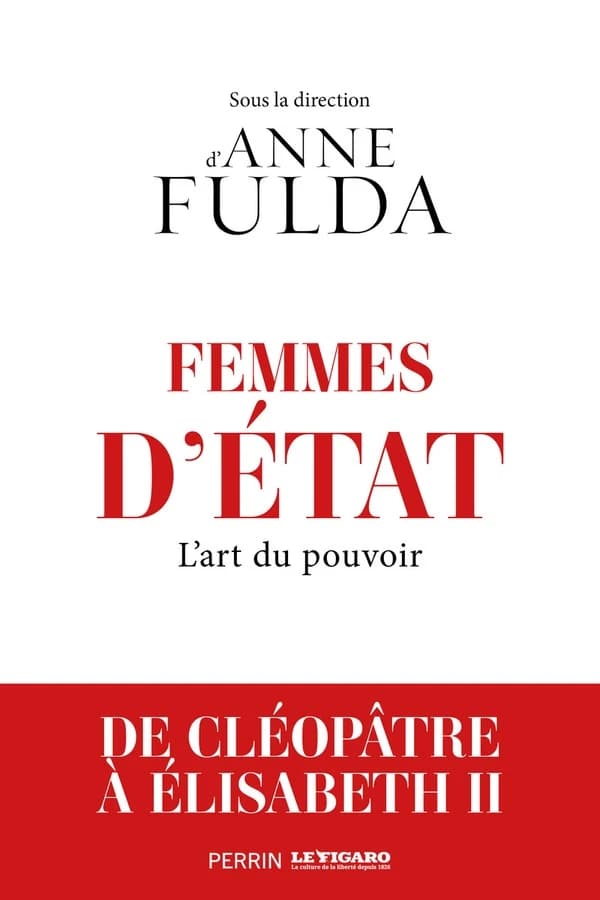 Femmes d'État, de Cléopâtre à Elisabeth II : l'art du pouvoir
