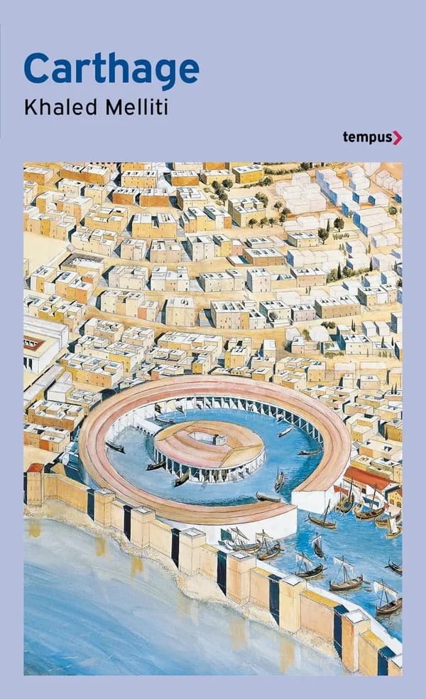 Carthage : histoire d'une métropole méditerranéenne (Éd. revue et augmentée) Khaled Melliti