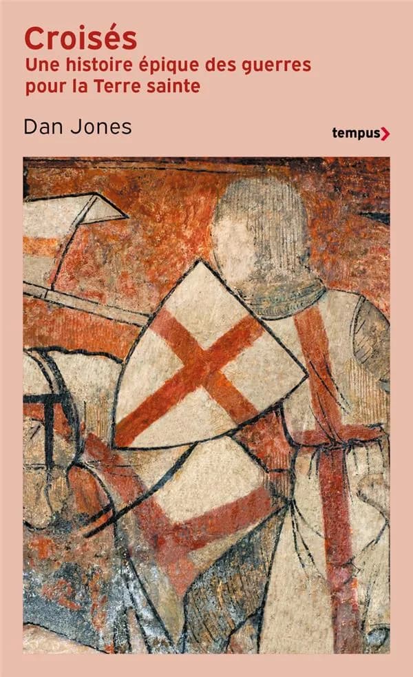 Croisés : Une histoire épique des guerres pour la Terre sainte