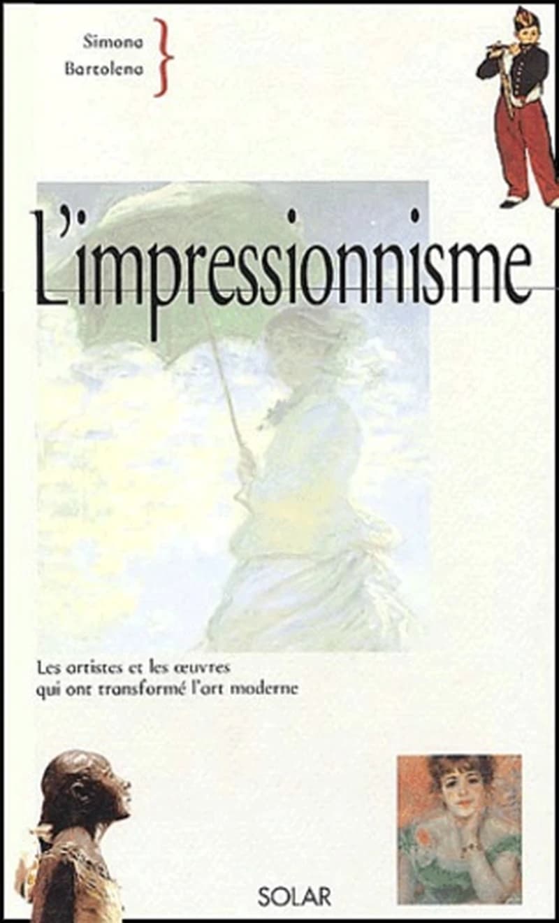 L'impressionnisme : Les artistes et les oeuvres qui ont transformé l'art moderne