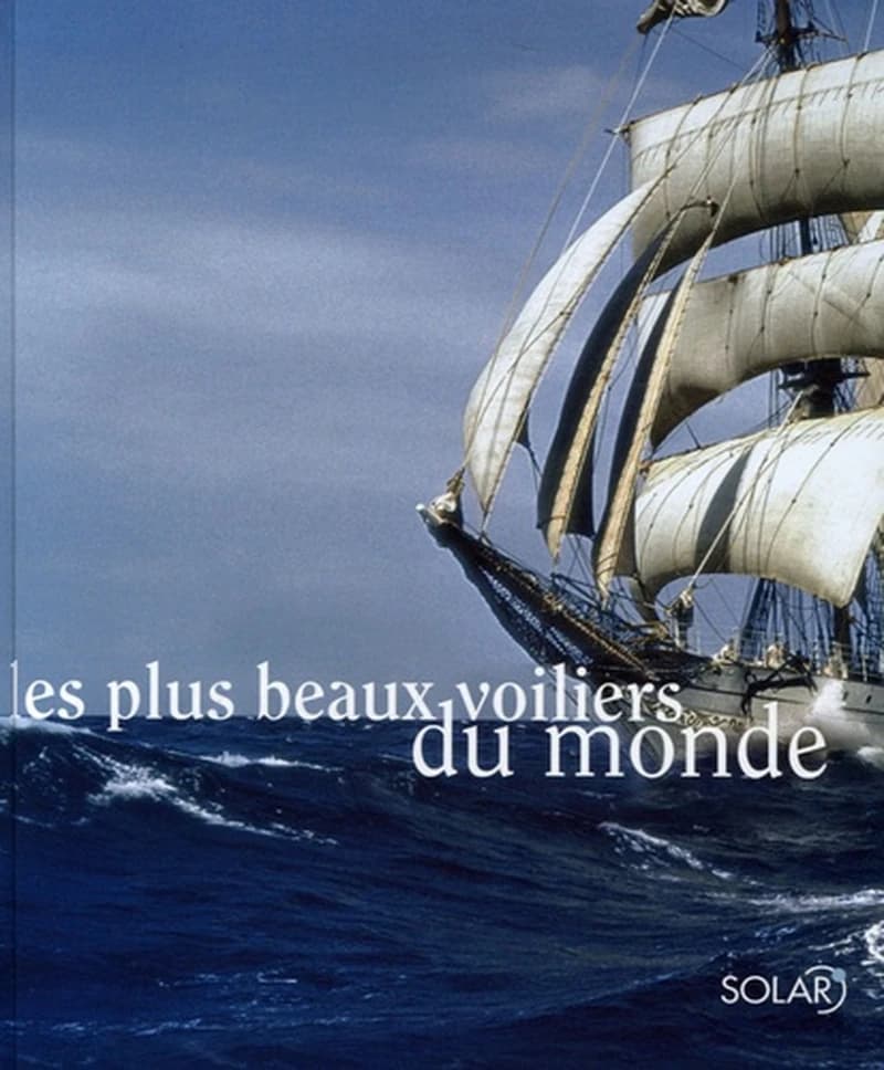Les plus beaux voiliers du monde ([Nouvelle éd.]) Ollivier Puget