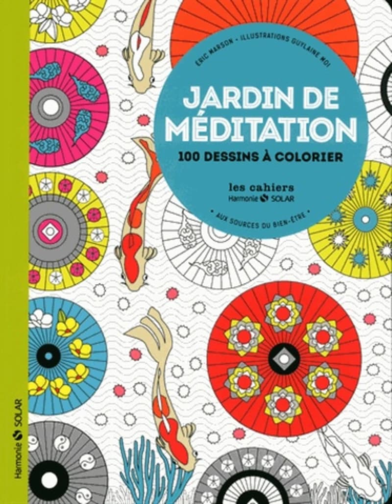 Jardin de méditation-Aux sources du bien-être : [Album à colorier]