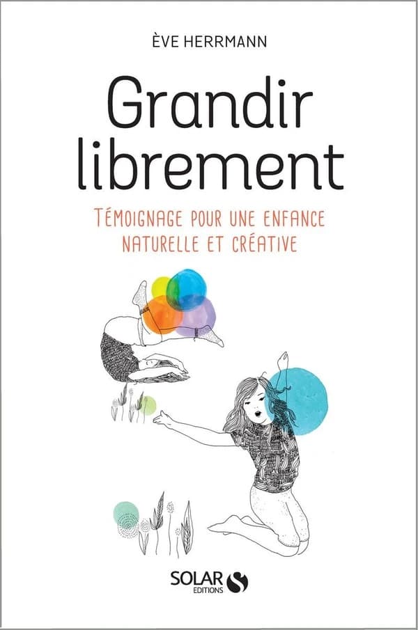 Grandir librement : témoignage pour une enfance naturelle et créative