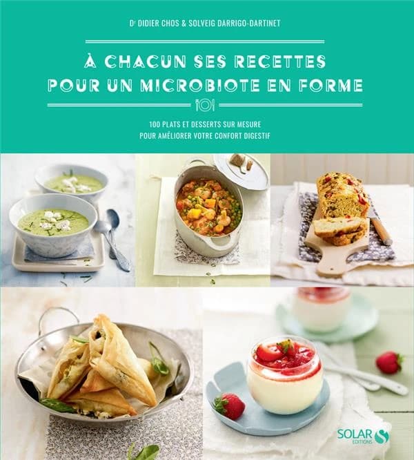 À chacun ses recettes pour un microbiote en forme : 100 plats et desserts sur mesure pour améliorer votre confort digestif