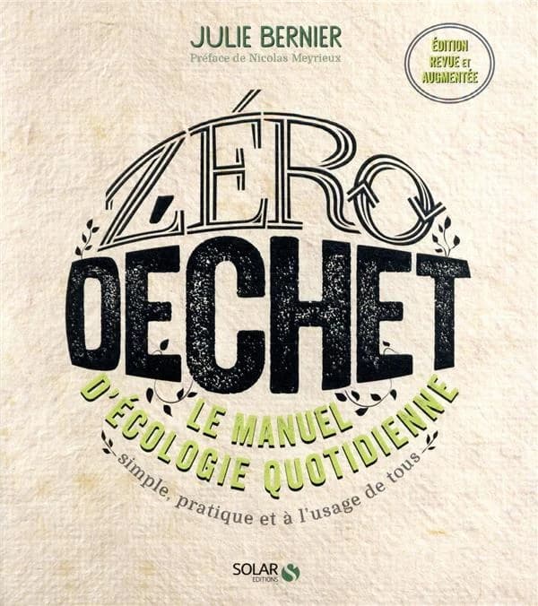 Zéro déchet. Le manuel d'écologie quotidienne - Simple, pratique et à l'usage de tous