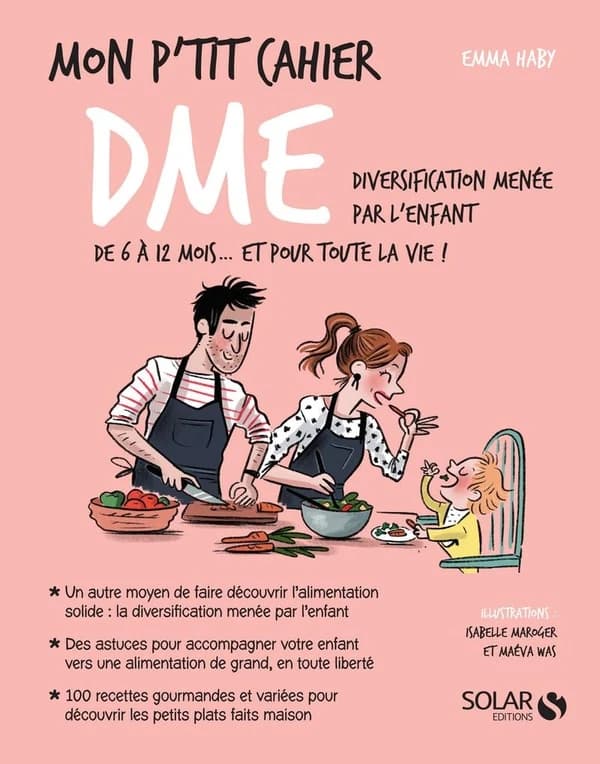 DME : diversification menée par l'enfant : de 6 à 12 mois, et pour toute la vie !