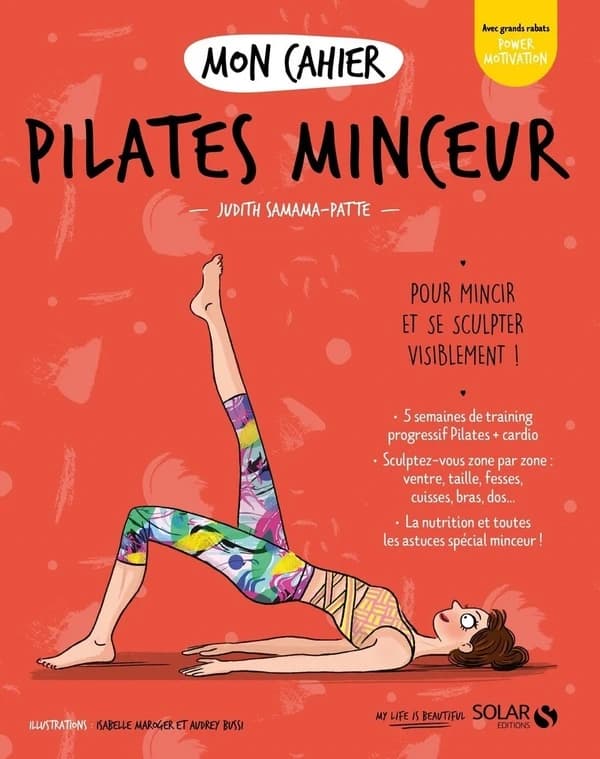Pilates minceur ([Nouvelle éd.]) Judith Samama-Patte ; illustrations... Isabelle Maroger... Audrey Bussi