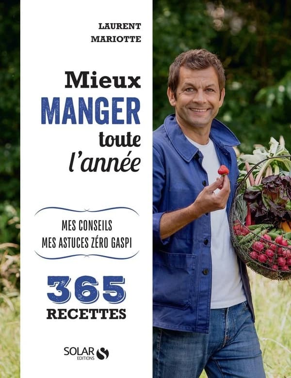 Mieux manger toute l'année : mes conseils, mes astuces zéro gaspi : 365 recettes