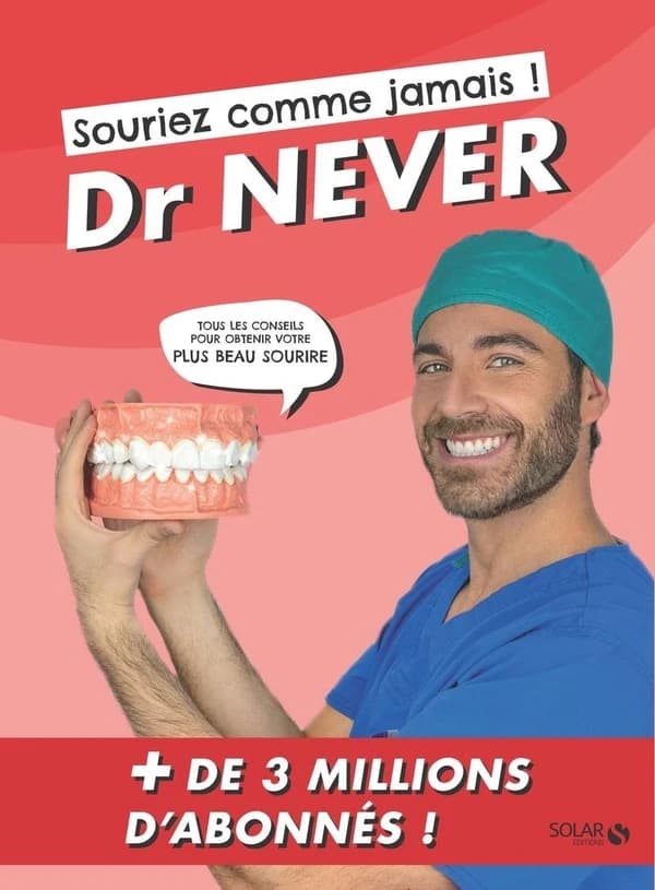 Souriez comme jamais ! : tous les conseils pour obtenir votre plus beau sourire
