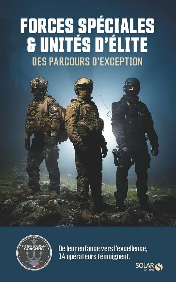 Forces spéciales & unités d'élite : 14 opérateurs témoignent de leur enfance jusqu'à l'excellence