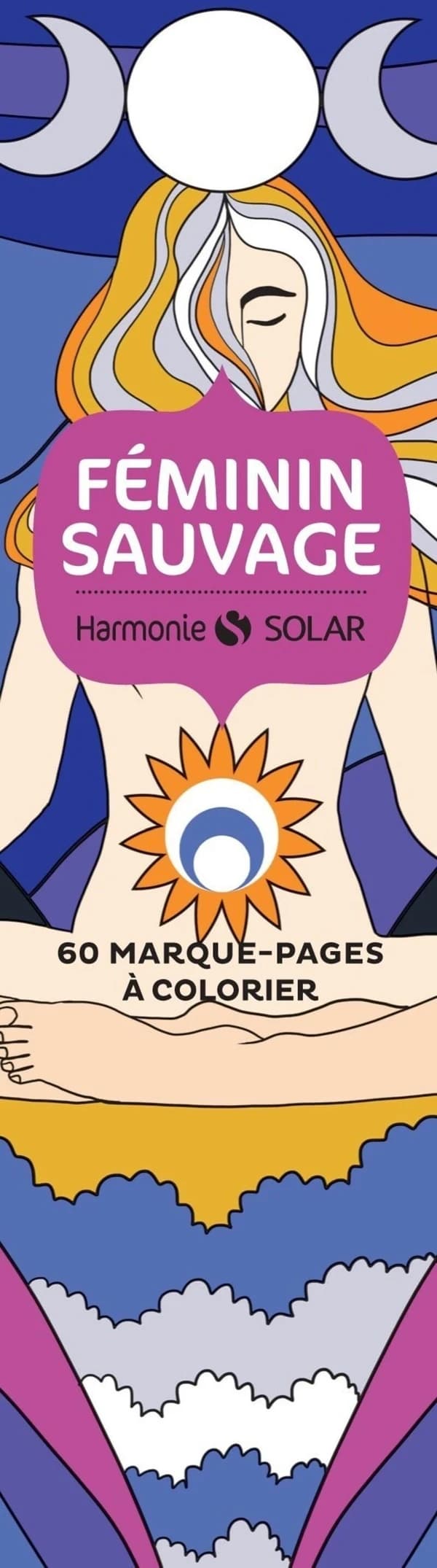 Féminin sauvage : 60 marque-pages à colorier