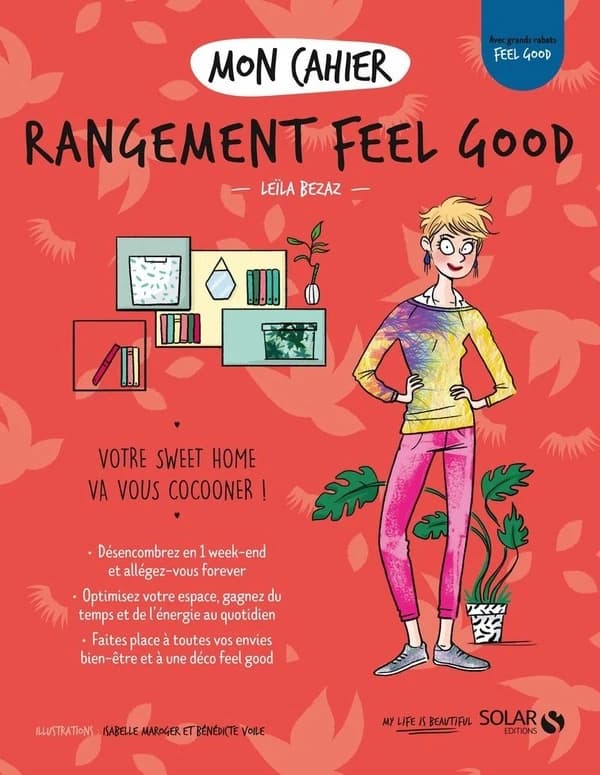 Rangement feel good ([Nouvelle éd.]) Leïla Bezaz ; illustrations... Isabelle Maroger... Bénédicte Voile