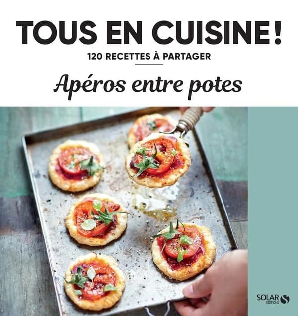 Tous en cuisine ! : apéro entre potes
