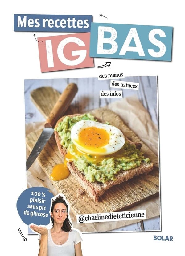 Mes recettes IG bas : 100 % plaisir sans pic de glucose