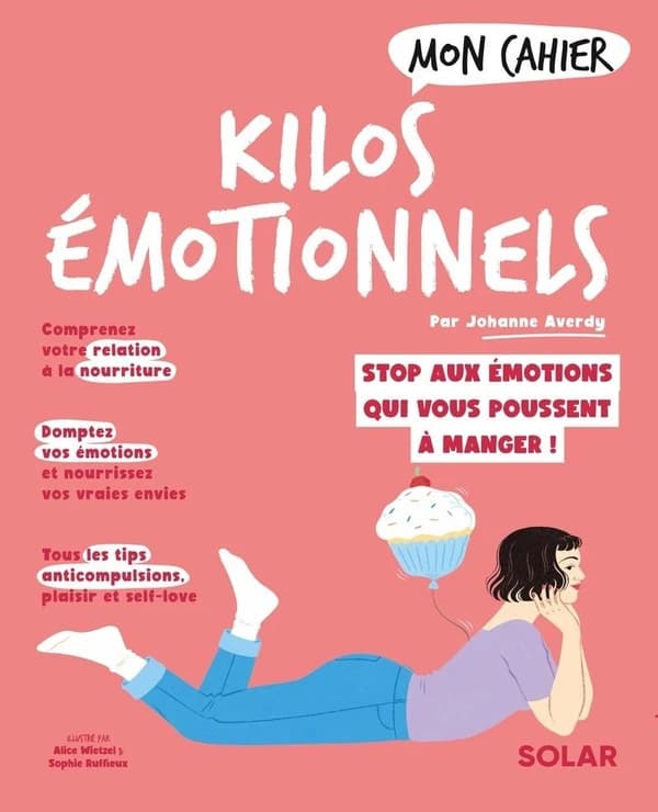 Kilos émotionnels : libérez-vous des émotions qui poussent à manger