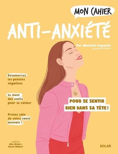 Anti-anxiété : pour se sentir bien dans sa tête !
