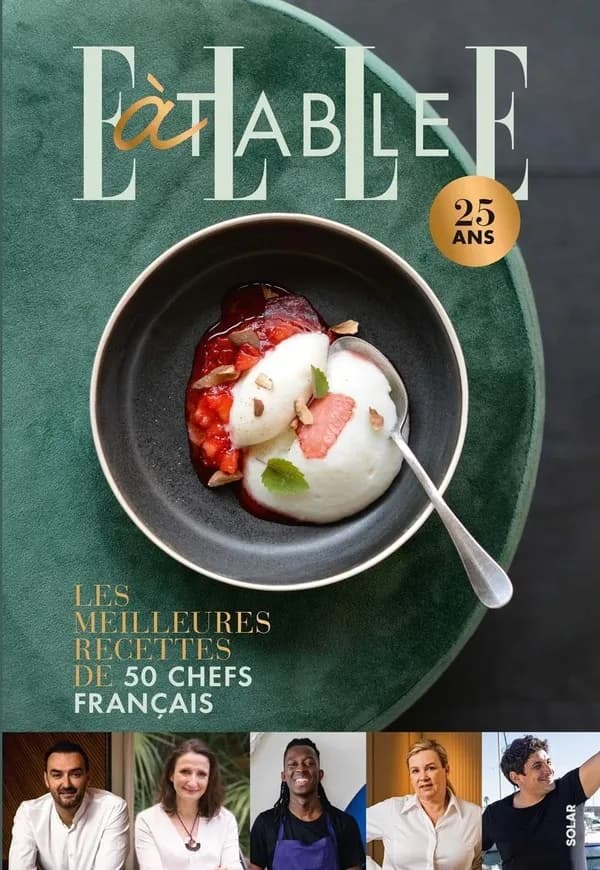 "Elle à table", 25 ans : les meilleures recettes de 50 chefs français