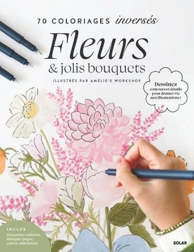 70 coloriages inversés : Fleurs & jolis bouquets