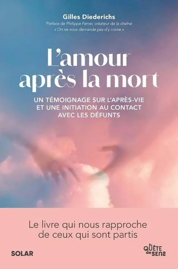 L'amour après la mort : Un témoignage sur l'après-vie et une initiation au contact avec les défunts