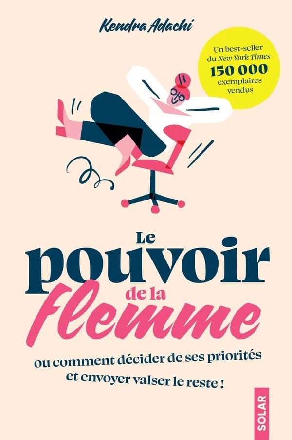 Le pouvoir de la flemme : ou comment décider de ses prioriés et envoyer valser le reste !