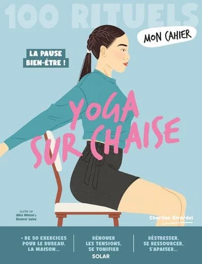 Mon cahier 100 rituels yoga sur chaise