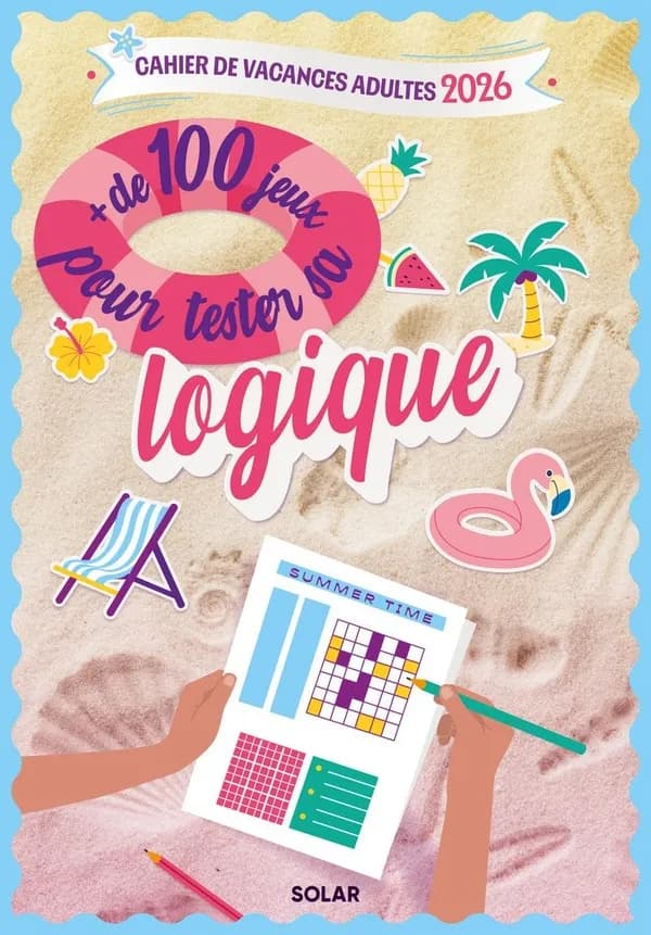Cahier de vacances adultes : Summer time : + de 100 jeux pour tester sa logique (édition 2026)