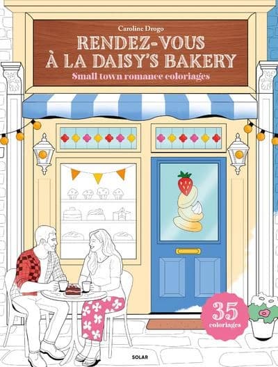 Rendez-vous à la Daisy Bakery : Small Town Romance : 35 coloriages
