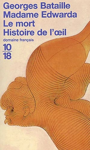 Madame Edwarda - Le mort - Histoire de l'œil
