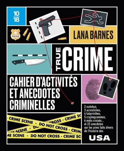 True crime : cahier d'activités et anecdotes criminelles