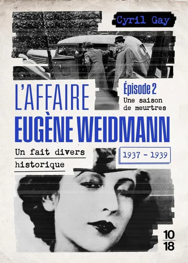L'affaire Eugène Weidmann : 1937-1939 : un fait divers historique. Épisode 2, Une saison de meurtres