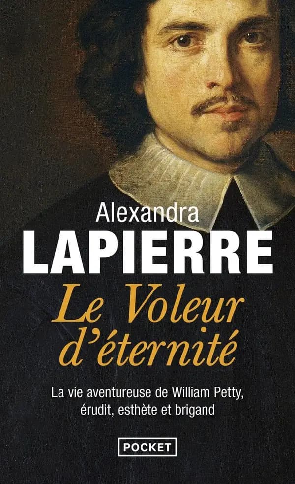 Le voleur d'éternité : la vie aventureuse de William Petty, érudit, esthète et brigand