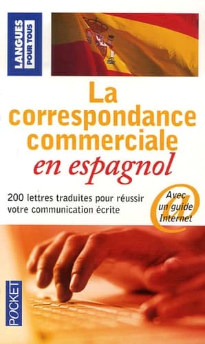 La correspondance commerciale en espagnol (Nouvelle éd.) par Edouard Jimenez,... et José Alberto Martín Juarrero,...