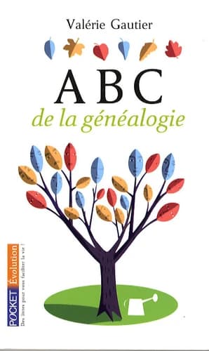 ABC de la généalogie (Éd. revue et mise à jour) Valérie Gautier