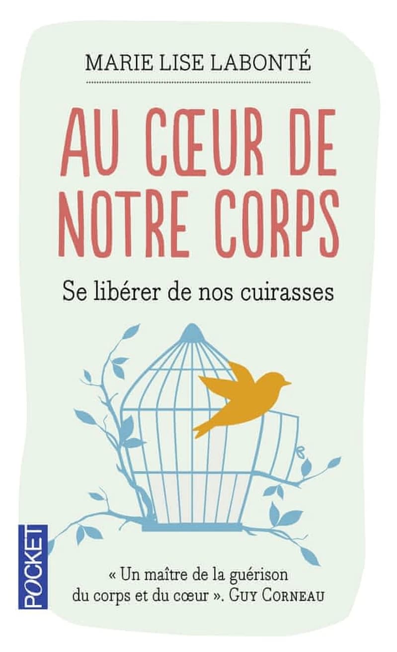 Au coeur de notre corps : se libérer de nos cuirasses