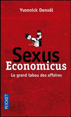 Sexus economicus : le grand tabou des affaires