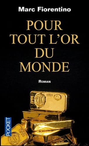 Pour tout l'or du monde