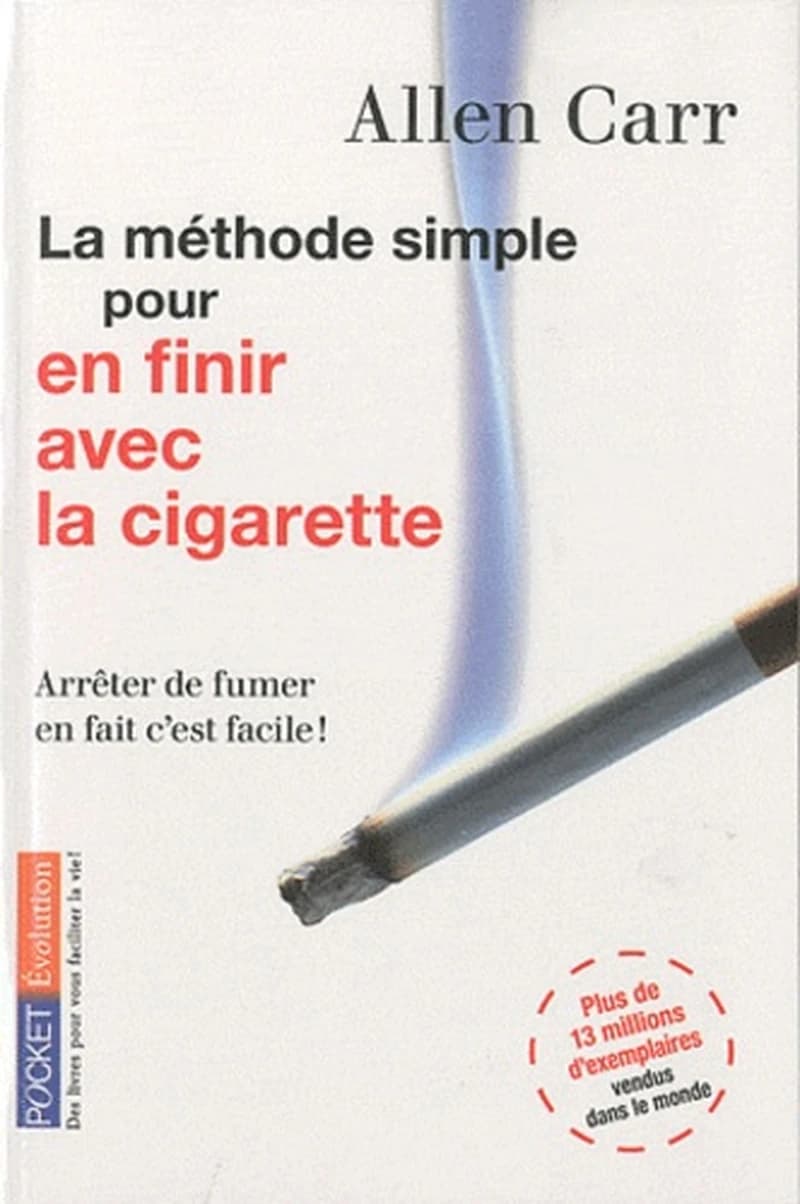 La méthode simple pour en finir avec la cigarette : arrêter de fumer en fait c'est facile!
