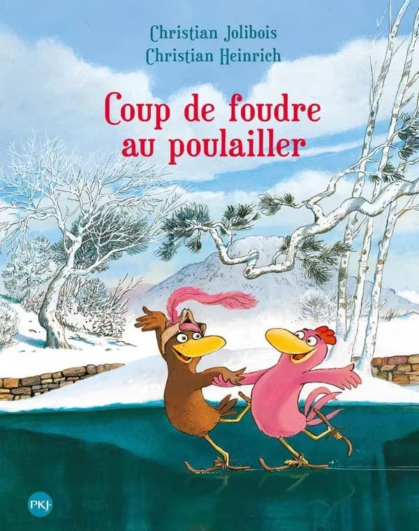Coup de foudre au poulailler (Nouv. éd.) Christian Jolibois ; illustrations Christian Heinrich