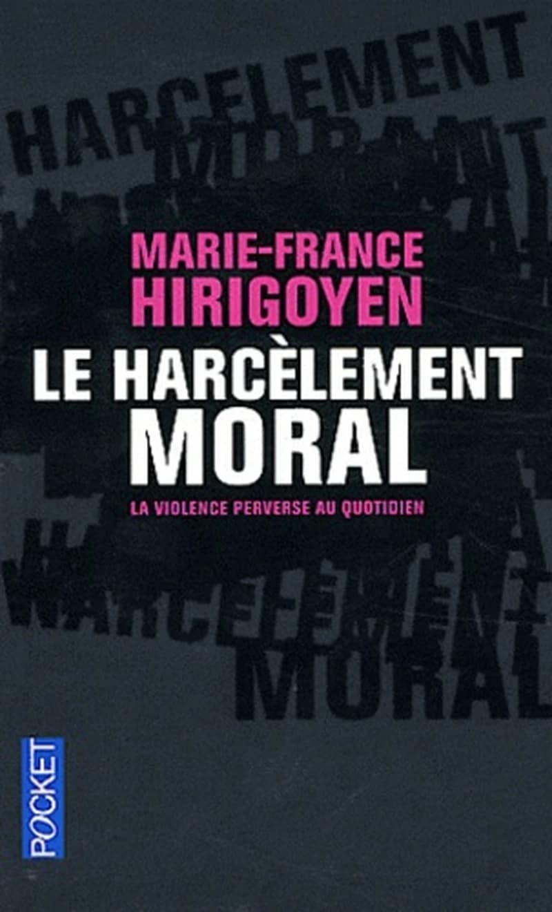Le harcèlement moral  - La violence perverse au quotidien