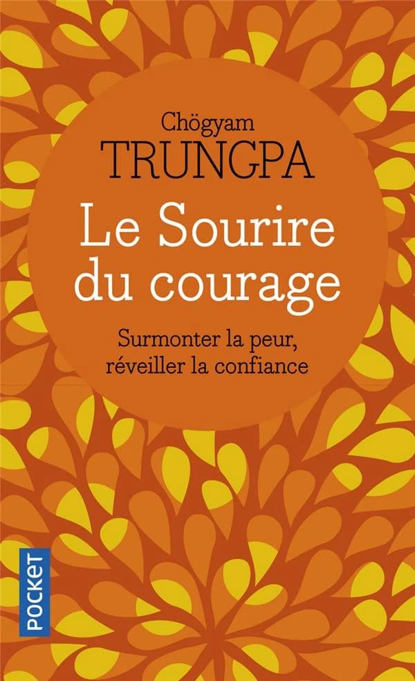 Le sourire du courage : Surmonter la peur, réveiller la confiance