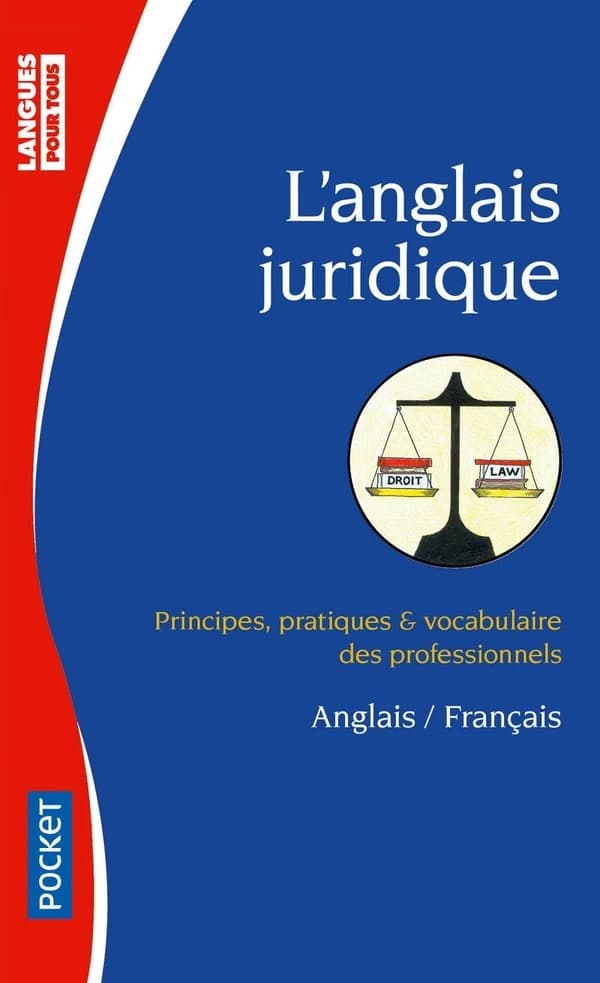 L' anglais juridique : principes, pratiques et vocabulaire des professionnels : anglais -français