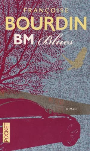 BM blues : roman (Éd. collector, à tirage limité) Françoise Bourdin