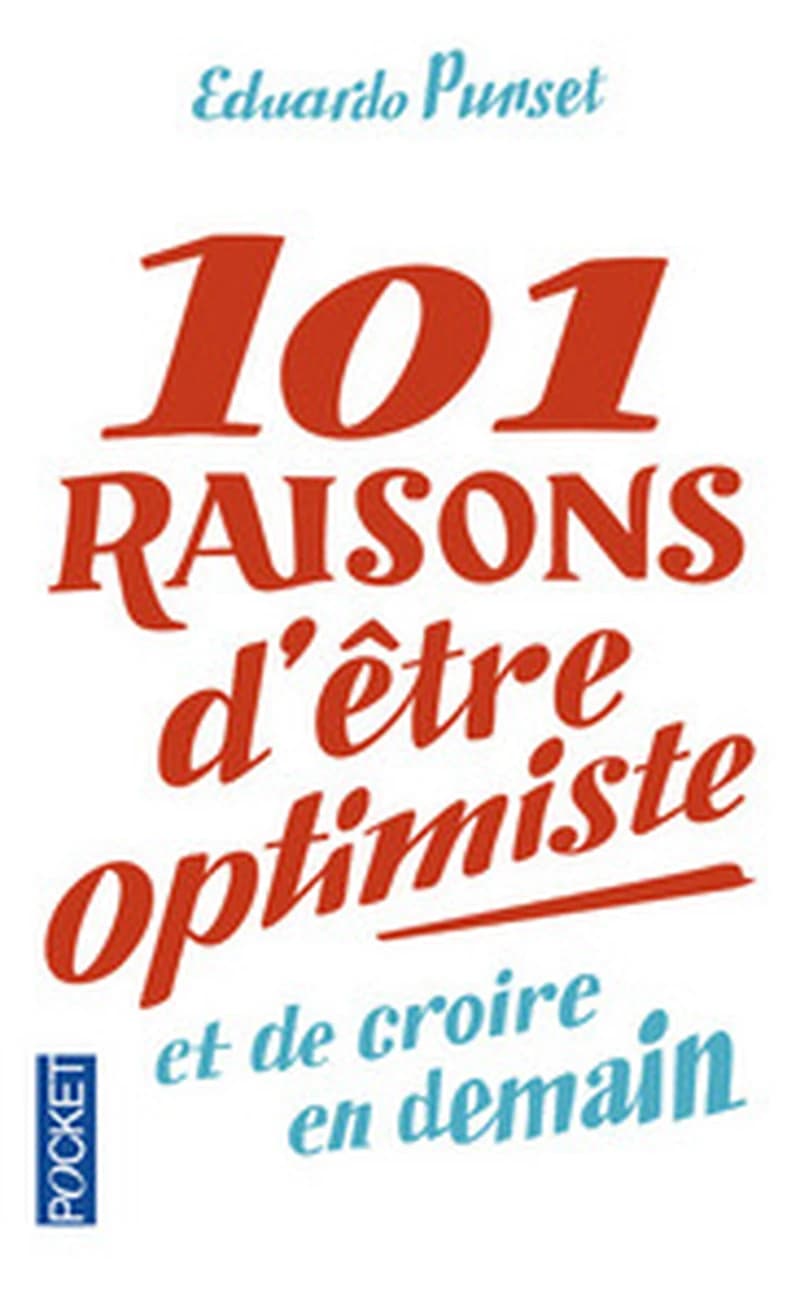 101 raisons d'être optimiste et de croire en demain